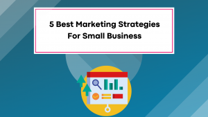 Marketing Strategies For Small Business