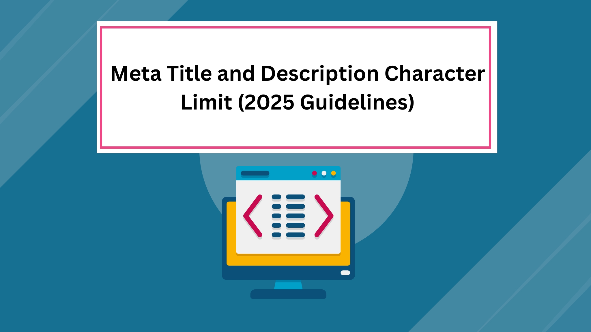 Meta Title and Description Character Limit (2025 Guidelines)