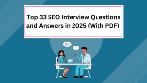 op 33 SEO Interview Questions and Answers in 2025