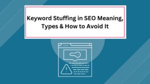 Keyword Stuffing in SEO Meaning, Types & How to Avoid It