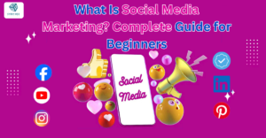 What Is Social Media Marketing? Complete Guide for Beginners